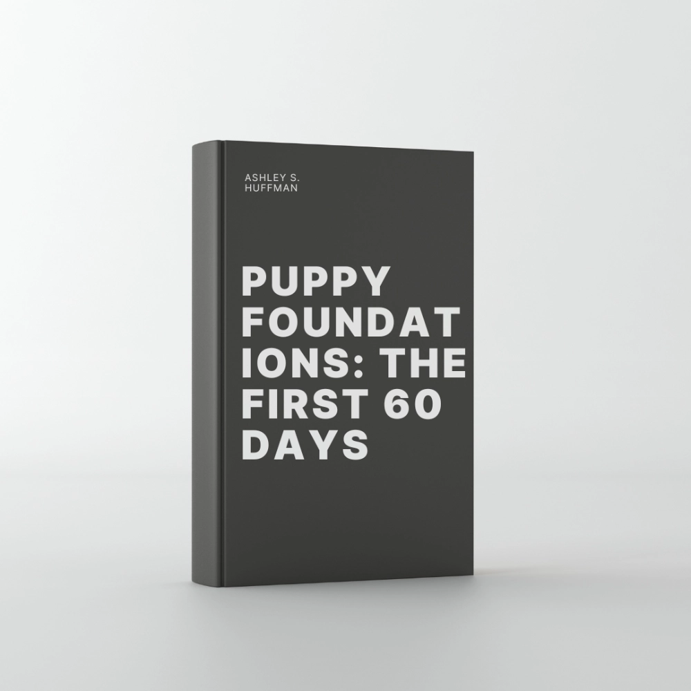 Puppy Foundations: The First 60 Days